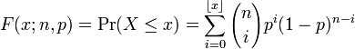 F(x;n,p) = \Pr(X \le x) = \sum_{i=0}^{\lfloor x \rfloor} {n\choose i}p^i(1-p)^{n-i}